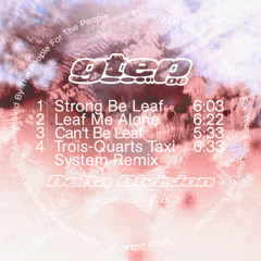 𝑷𝒓𝒆𝒎𝒊𝒆𝒓𝒆: Delta Division - Strong Be Leaf [GTEP06]