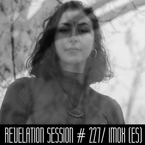 Revelation Session # 227/ Imox (ES)