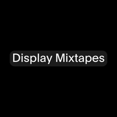 Display Mixtapes