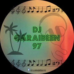 MIX DJ CARAIBEEN 97 BY DJSEBMIX ✍️⏮️⏸️▶️⏭️
