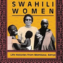 [Get] [PDF EBOOK EPUB KINDLE] Three Swahili Women: Life Histories from Mombasa, Kenya by  Sarah Mirz