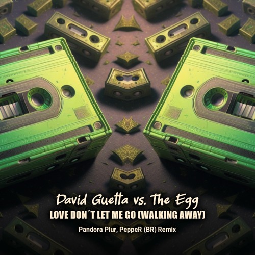 David Guetta Vs The Egg - Love Don't Let Me Go - Pandora Plur, PeppeR (BR) ★FREE DOWNLOAD★