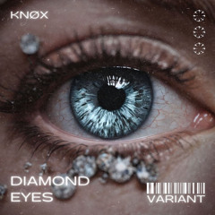 KNØX - Diamond Eyes (Free DL) [VRNT015]