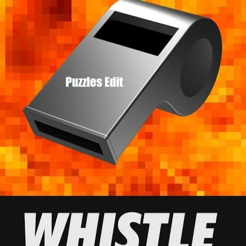 4B X Teez - Whistle (Puzzles Moombah Edit)[Free Download]