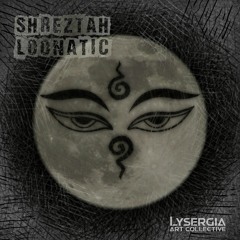Shreztah - Loonatic