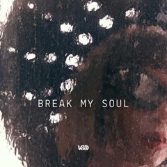 Break My Soul (Los.Wav Remix)