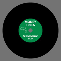 Money Trees- gregtoffens Flip