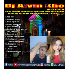 DJ ALVIN KHO™ - SPESIAL REQUEST DINDA SANTIKA GEMOY BERSAMA KEVIN FROM MEDAN FRIDE