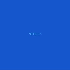 Still (ft. Chloe and Nitori)