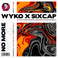 WYKO x SixCap - No More