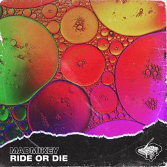 MadMikey - Ride Or Die