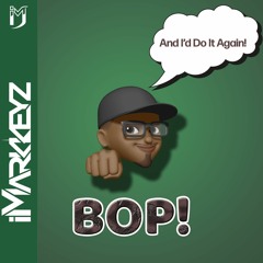 iMarkkeyz - Do It Again (Bop Bop Bop!) [w/ @krhendricks13]