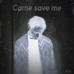 LIl beezy - came save me