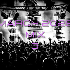 MARCH 2025 MIX 3