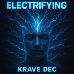 Krave, Dec - Electrifying (Free Download)