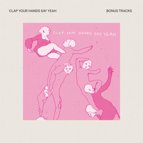 Clap Your Hands Say Yeah – Clap Your Hands Say Yeah (Bonus Tracks)
