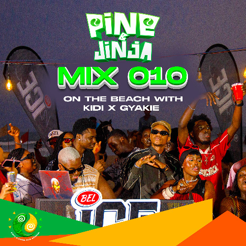 Stream PINE & JINJA MIX 010 [ON THE BEACH] WITH KIDI, GYAKIE, DJ