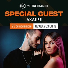 Special Guest Metrodance @ Axatipe