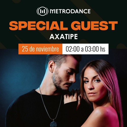 Special Guest Metrodance @ Axatipe