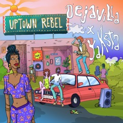 DejaVilla x Yaksta - Uptown Rebel