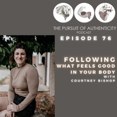 Episode 76: Following What Feels Good In Your Body With Courtney Bishop