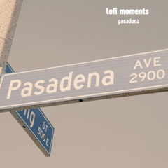 lofi moments - pasadena (Free To Download For 14 Days Only On SoundCloud)