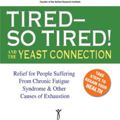 [DOWNLOAD] KINDLE 💖 Tired--So Tired! and the Yeast Connection (The Yeast Connection