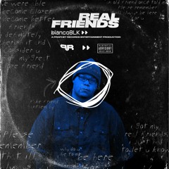 blancoBLK - REAL FRIENDS