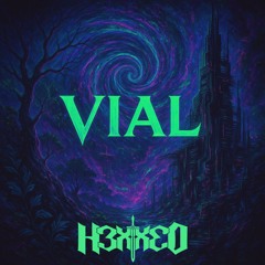 H3XXED- VIAL (FREE DOWNLOAD)