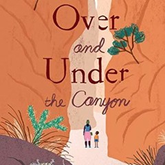 ( Tk9 ) Over and Under the Canyon by  Kate Messner &  Christopher Silas Neal ( 4ox0 )