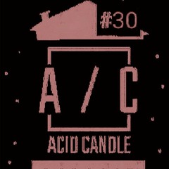 Victor Rues @ Acid Candle - Podcast #30