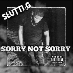 SORRY NOT SORRY