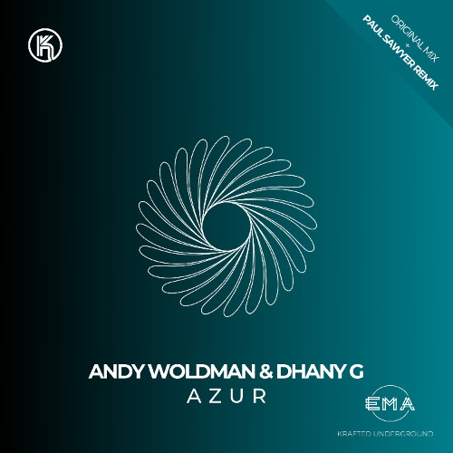 EMA Premiere: Andy Woldman, Dhany G - Azur [Krafted Underground]