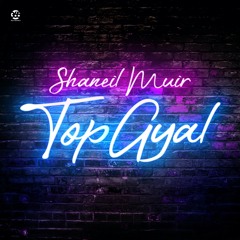 Shaneil Muir - Top Gyal