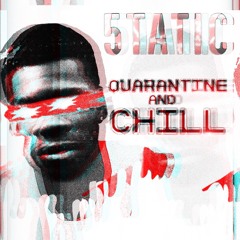 Quarantine & Chill 4 (Open Format)