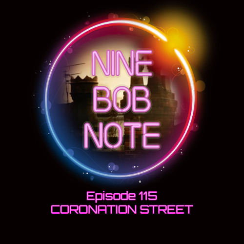 Stream Episode 115: Coronation Street by Nine Bob Note | Listen online ...