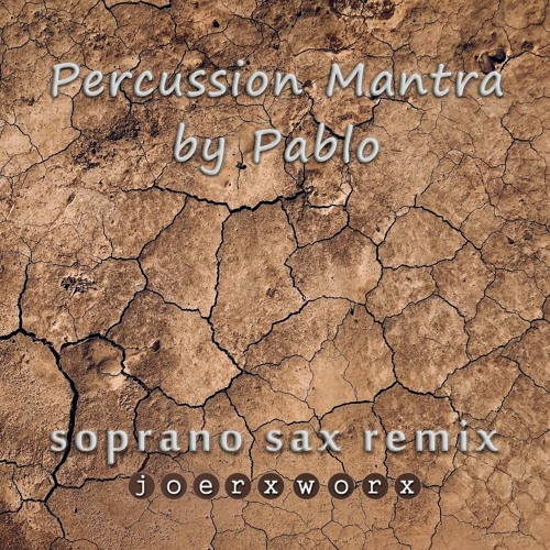 Percussion Mantra by Pablo // soprano sax remix