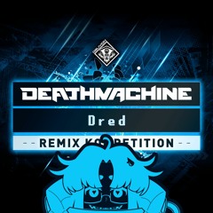 Deathmachine - Dred (Cement Tea Remix)