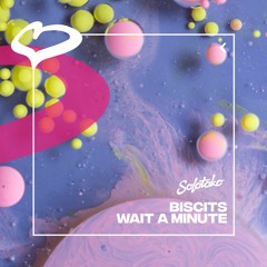 Biscits - Wait A Minute