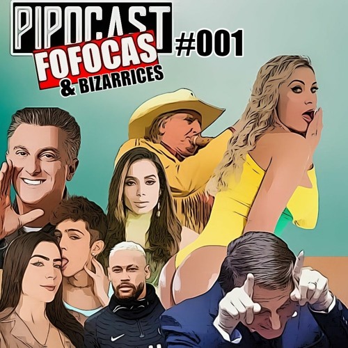 PIPOCAST FOFOCAS #001 - A DINASTIA PICON