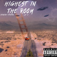 Lit J - Highest In The Room (Spanish Version) ft. Travis Scott