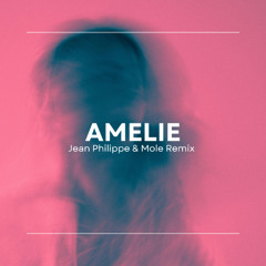 AMELIE (Jean Philippe & Mole Remix)