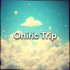 Oniric Trip