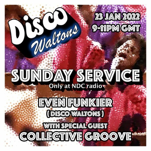 Even Funkier @ The Disco Waltons Sunday Service 23rd Jan 2022