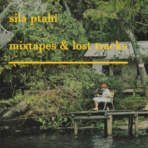 Sila Ptahi x mixtapes & lost tracks