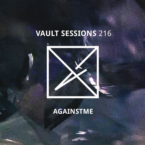 Vault Sessions #216 - AgainstMe