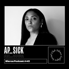 Silence Podcast #040 - AP_Sick