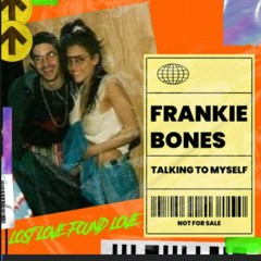 TALKING TO MYSELF / FRANKIE BONES