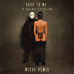 BACK TO ME (Misha Remix) - ¥$, Kanye West & Ty Dolla $ign
