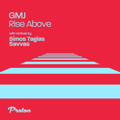 Premiere: GMJ - Rise Above (Simos Tagias Remix) [Proton Music]
